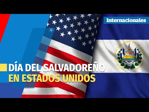 Estados Unidos celebra el Día del salvadoreño-estadounidense