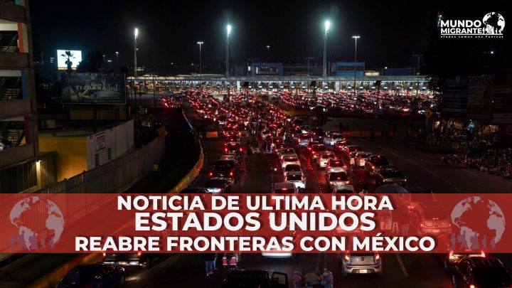 EE. UU. reabre sus fronteras después de 20 meses cerradas por pandemia