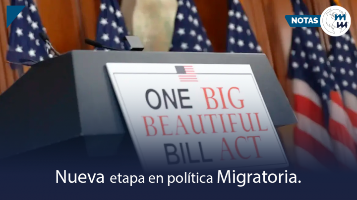 📢 El One Big Beautiful Bill Act en EE.UU: una nueva etapa en política migratoria.