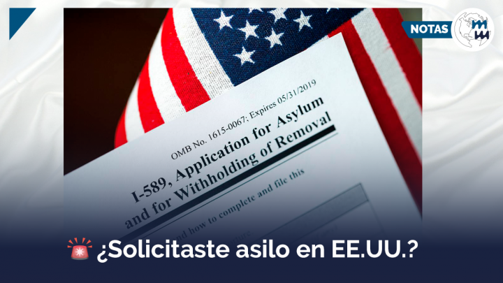 🚨 ¿Solicitaste asilo en EE.UU.? 