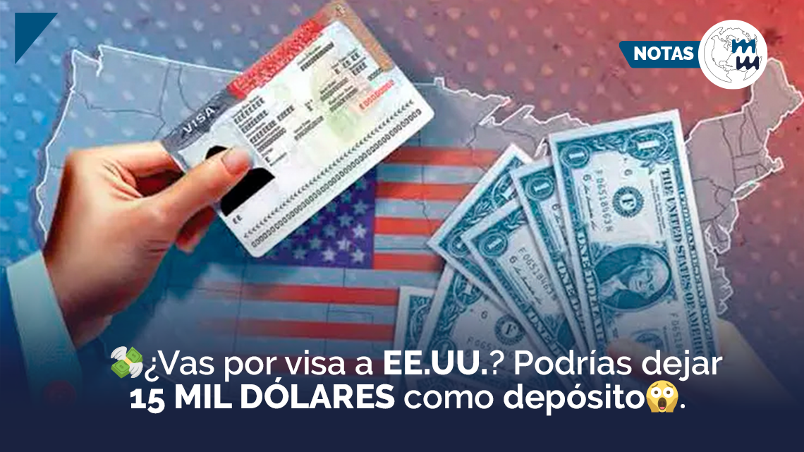 💸 ¿Vas por visa a EE.UU.? Podrías dejar 15 MIL DÓLARES como depósito 😱