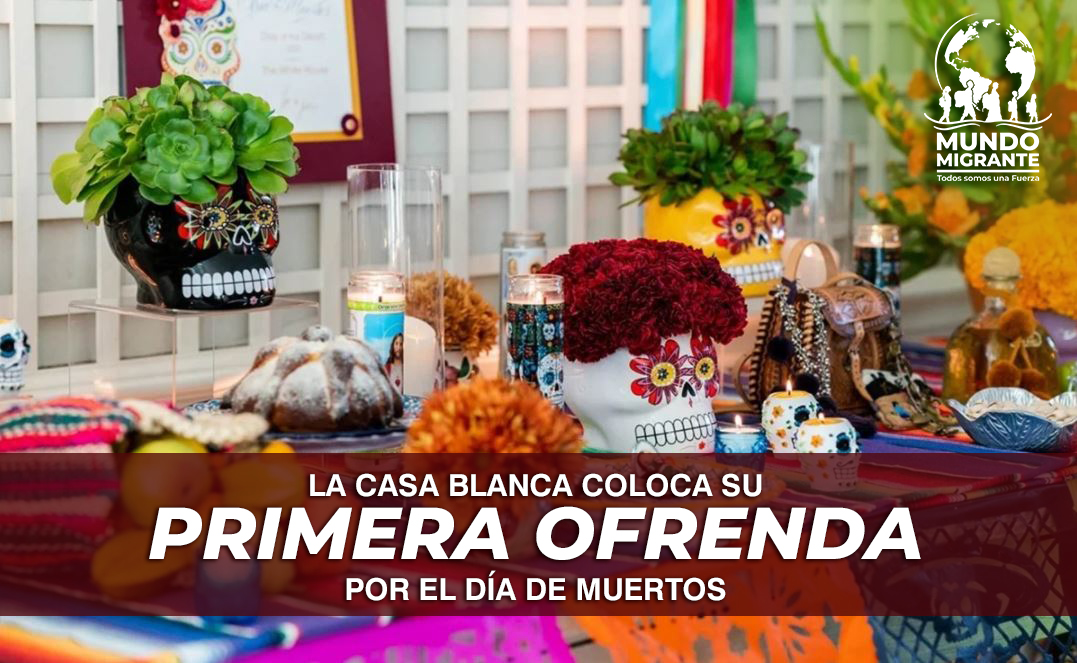 La Casa Blanca coloca su primera ofrenda por el DíadeMuertos