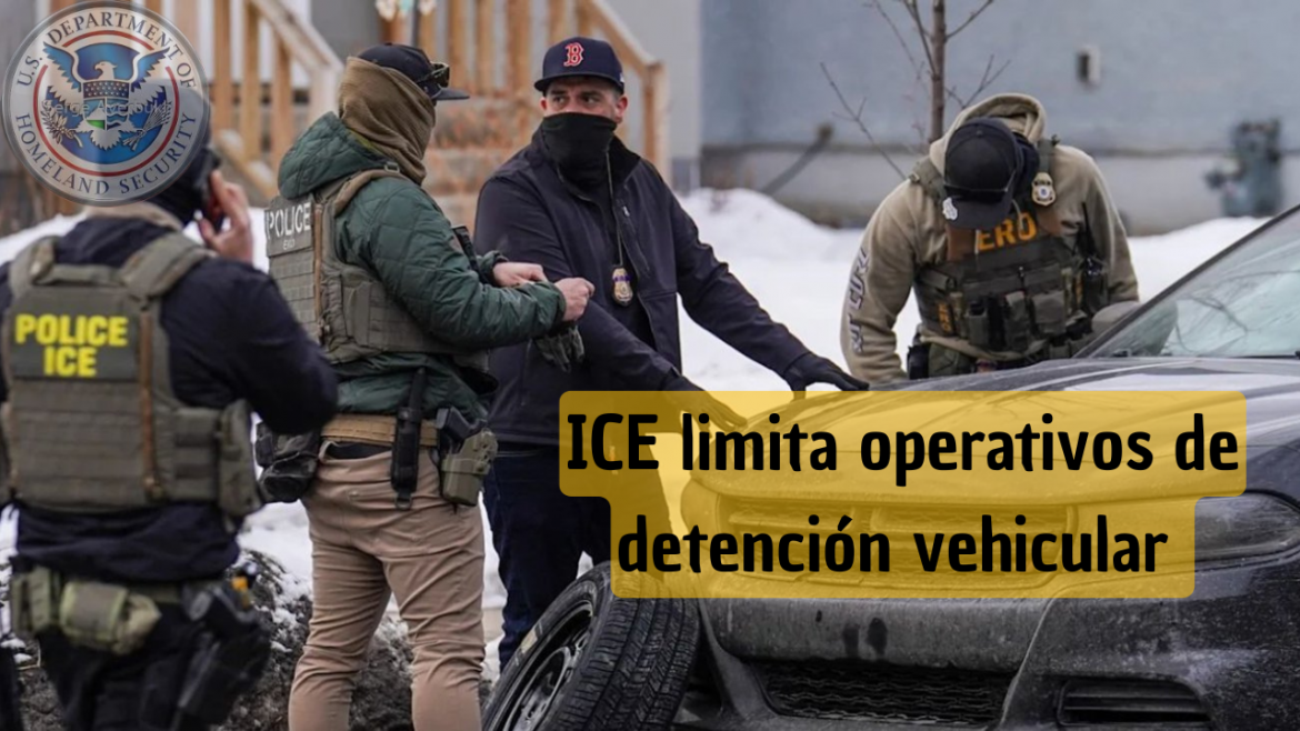 ICE limita operativos de detención vehicular tras incidentes con resultado fatal