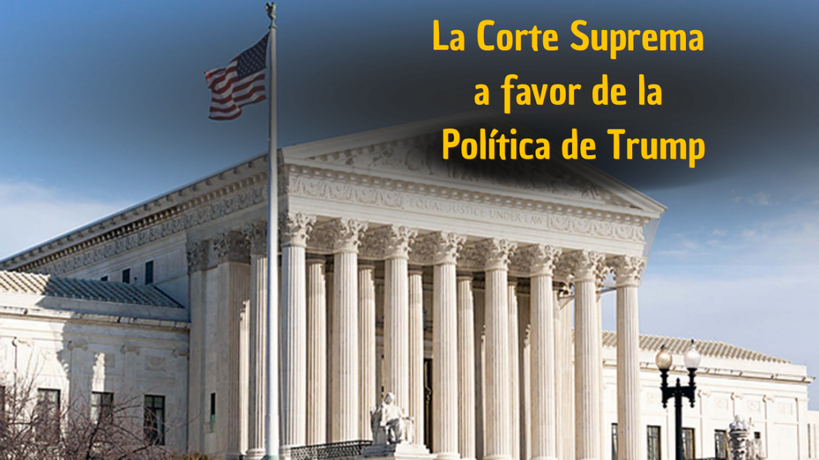 La Corte Suprema avala medidas clave de la administración Trump contra el asilo y el TPS